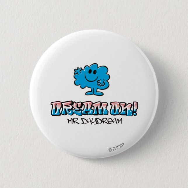 Dream On With Mr. Daydream 6 Cm Round Badge (Front)