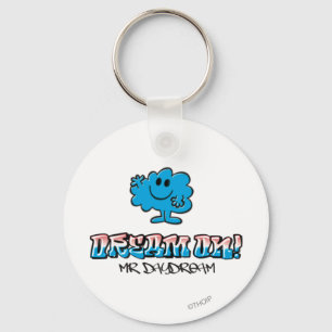 Dream On With Mr. Daydream Key Ring