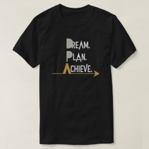 Dream. Plan. Achieve. Motivational T-Shirt