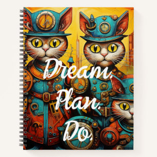 Dream Plan. Do. Fun Steampunk Cats Notebook