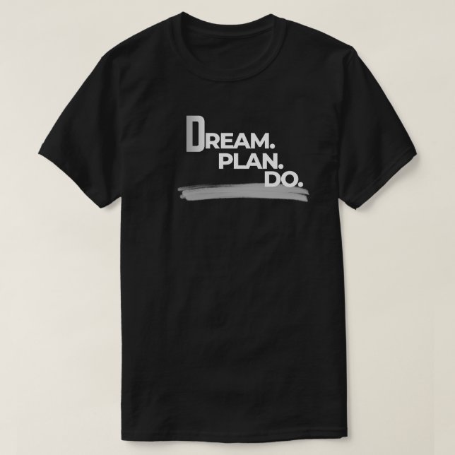 Dream Plan Do Minimal Productivity T-Shirt (Design Front)