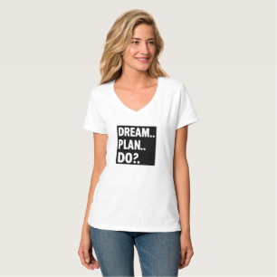 Dream. Plan. Do. – Minimalist Motivational Typogra T-Shirt