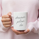Dream Plan Do | Modern Minimalist Stylish Script Two-Tone Coffee Mug<br><div class="desc">A simple design with informal causal handwritten script typography quote "dream plan do" in black on white. The text can easily be personalised for a design especially for you! The perfect inspirational gift or accessory for any purpose!</div>