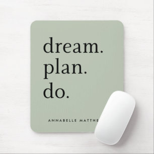 Dream Plan Do   Modern Minimalistic Sage Green  Mouse Pad