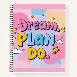 "Dream. Plan. Do." Notebook