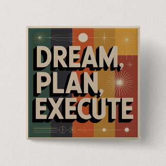 Dream, Plan, Execute 15 Cm Square Badge