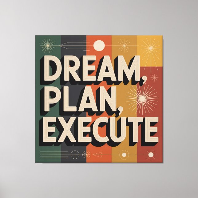 Dream, Plan, Execute Canvas Print (Front)