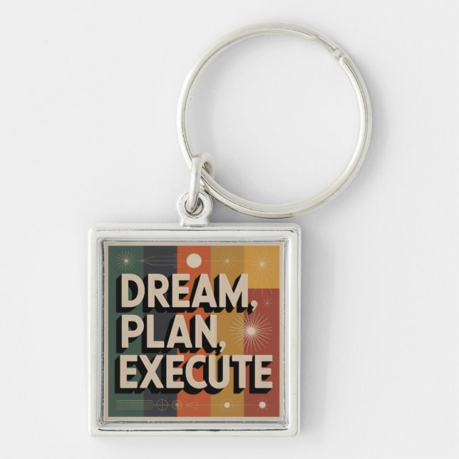 Dream, Plan, Execute Key Ring (Front)