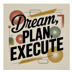 Dream, Plan, Execute Poster