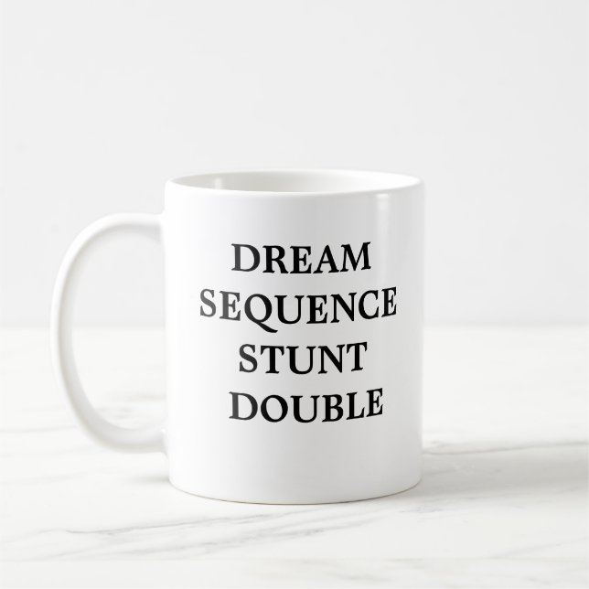 Dream Sequence Stunt Double Coffee Mug (Left)
