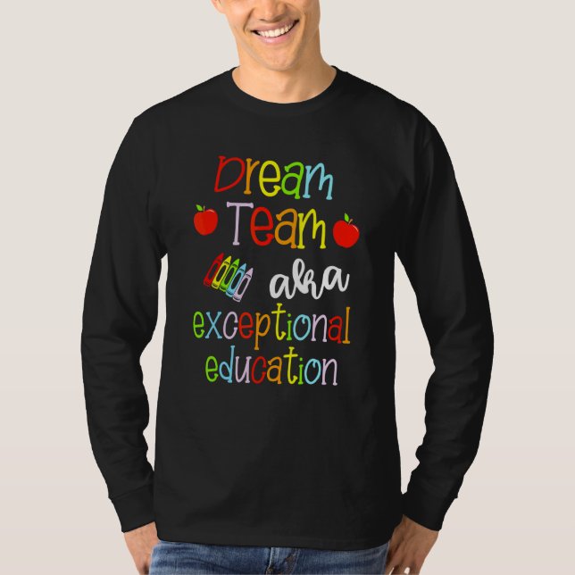 Dream Team Aka Exceptional Education Team Sped Tea T-Shirt (Front)