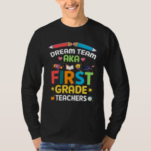 Dream Team Aka First Grade Teachers Back To School T-Shirt