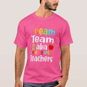 Dream Team Aka Kindergarten Teachers Shirt Back To