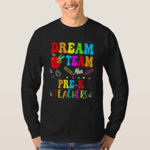Dream Team Aka Pre K Teachers  Back To School Stud T-Shirt