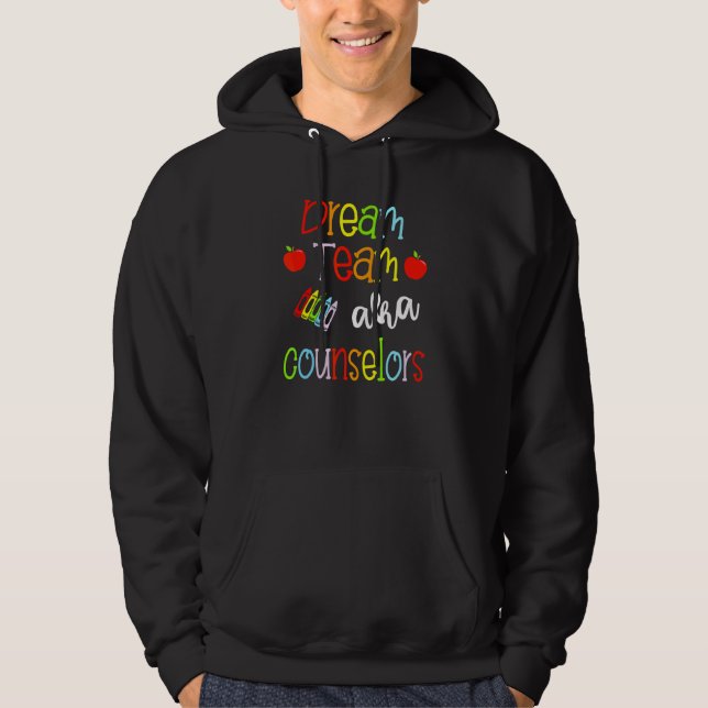 Dream Team Aka School Counsellors Cute Crayon Educ Hoodie (Front)