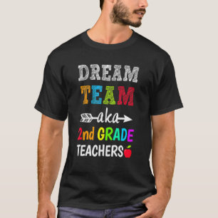 Dream Team Aka Second 2nd Grade Team Teachers Back T-Shirt