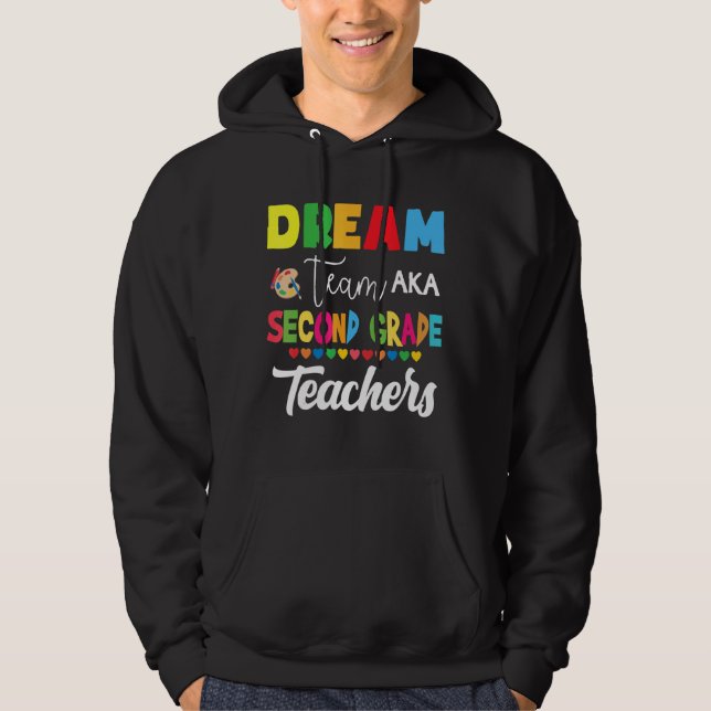 Dream Team Aka Second Grade  Back To School Teache Hoodie (Front)