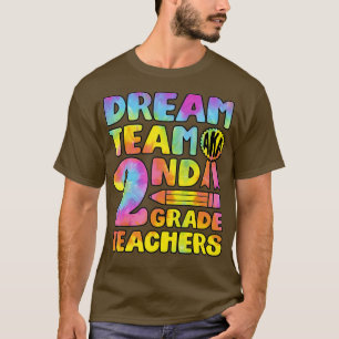 Dream Team Aka Second Grade Teachers Back To Schoo T-Shirt