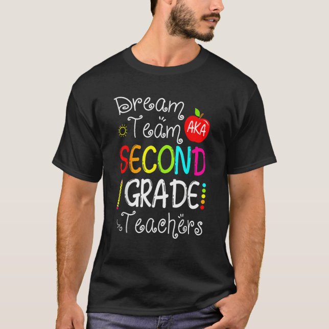 Dream Team Aka Second Grade Teachers Back To Schoo T-Shirt (Front)