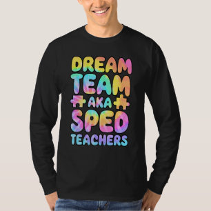 Dream Team AKA SPED Teachers Special Education Squ T-Shirt
