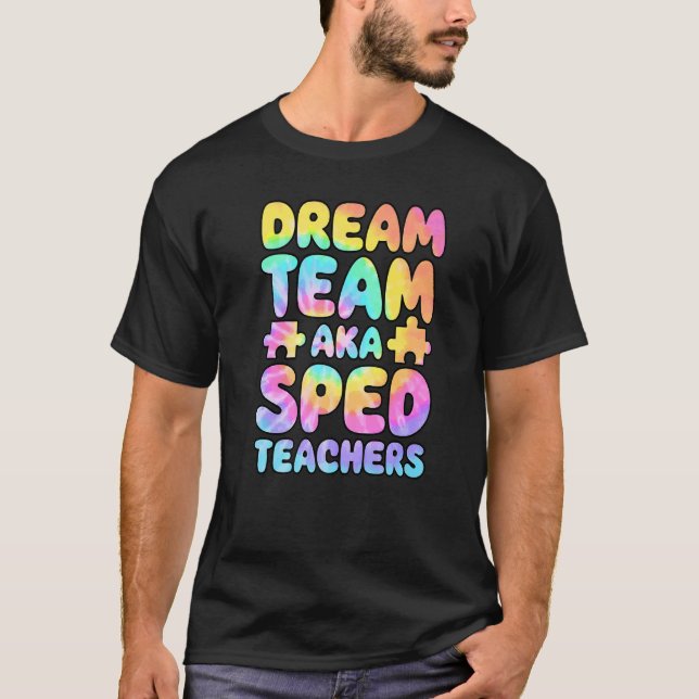 Dream Team AKA SPED Teachers Special Education Squ T-Shirt (Front)