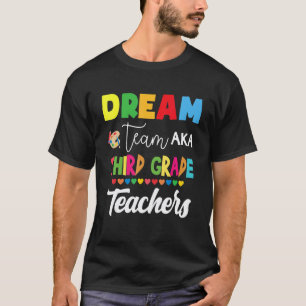 Dream Team Aka Third Grade Back To School Teacher T-Shirt