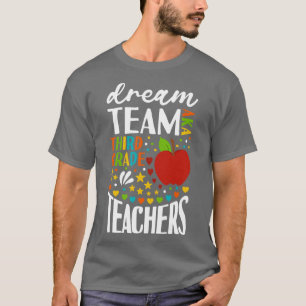 Dream Team AKA Third Grade Teachers Back to School T-Shirt