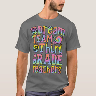 Dream Team Aka Third Grade Teachers Back To School T-Shirt