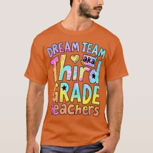 Dream Team Aka Third Grade Teachers Back To School T-Shirt