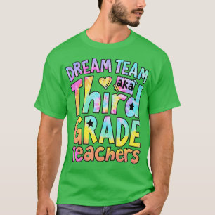 Dream Team Aka Third Grade Teachers Back To School T-Shirt