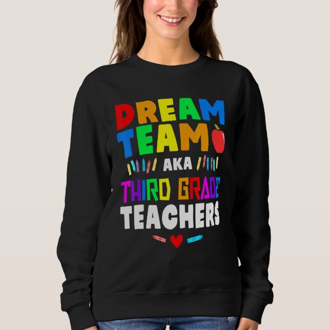 Dream Team Back to School Crew Third Grade Teacher Sweatshirt (Front)