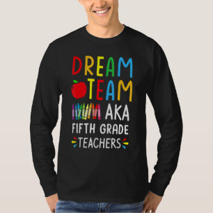 Dream Team Fifth Grade  Teachers Back To School T-Shirt