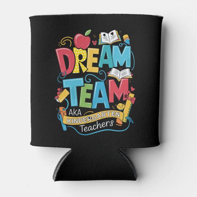 Dream Team Kindergarten Teachers Back to School Can Cooler (Front)