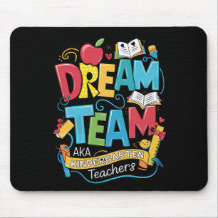 Dream Team Kindergarten Teachers Back to School Mouse Pad
