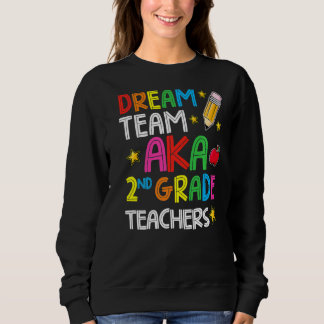 Dream Team Second Grade 2nd Grade Teachers Back To Sweatshirt