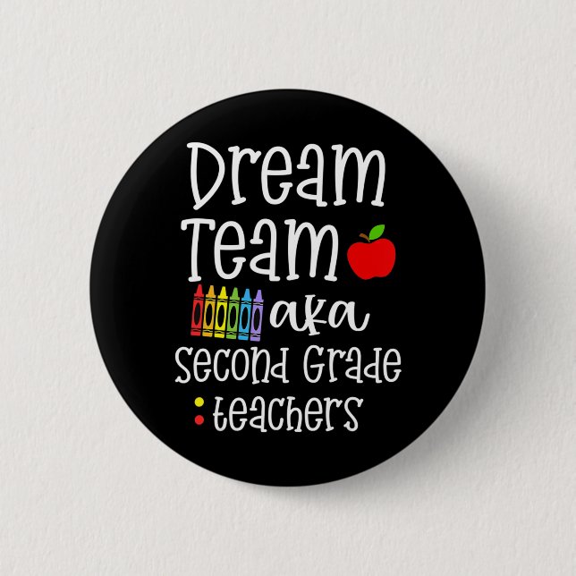Dream team second grade Fun Teachers Back to Schoo 6 Cm Round Badge (Front)