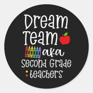 Dream team second grade Fun Teachers Back to Schoo Classic Round Sticker