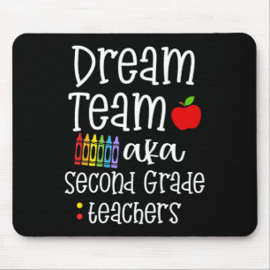 Dream team second grade Fun Teachers Back to Schoo Mouse Pad