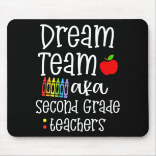 Dream team second grade Fun Teachers Back to Schoo Mouse Pad