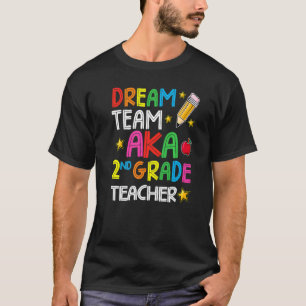 Dream Team Second Grade Teachers Back To School T-Shirt