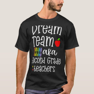 Dream Team Second Grade Teachers Back To School T-Shirt
