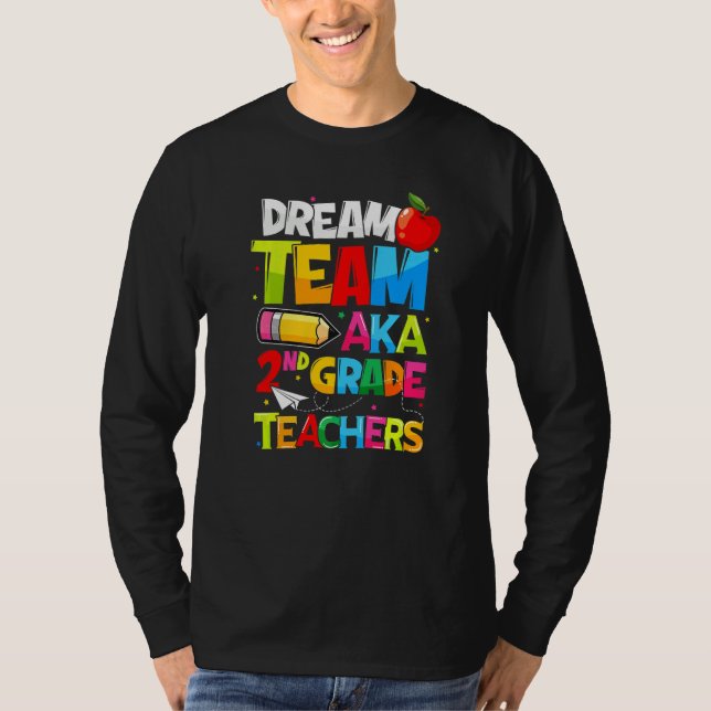 Dream Team Second Grade  Teachers Back To School T-Shirt (Front)