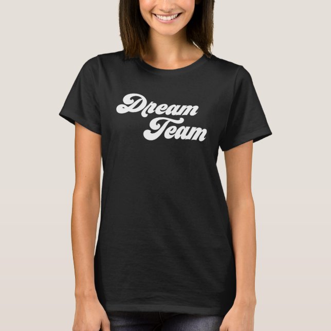 Dream Team T-Shirt (Front)