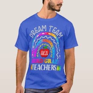 Dream team Third Grade Funny Teachers Back to Scho T-Shirt