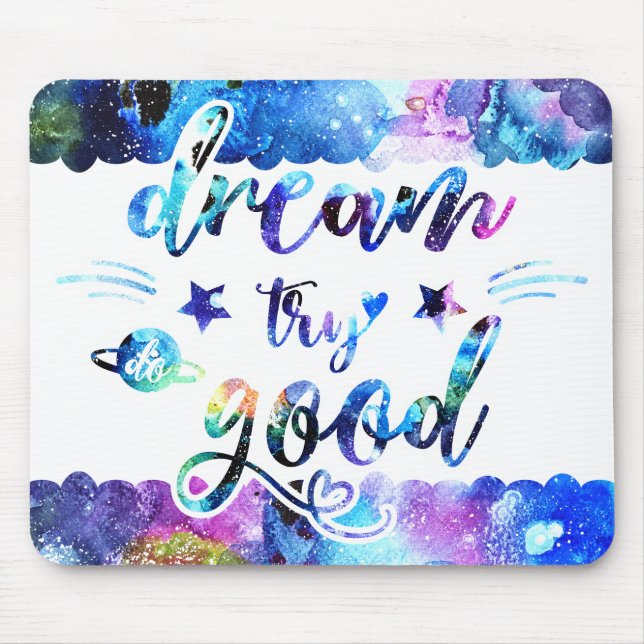 Dream. Try. Do Good. Mouse Pad (Front)