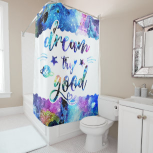 Dream. Try. Do Good. Shower Curtain