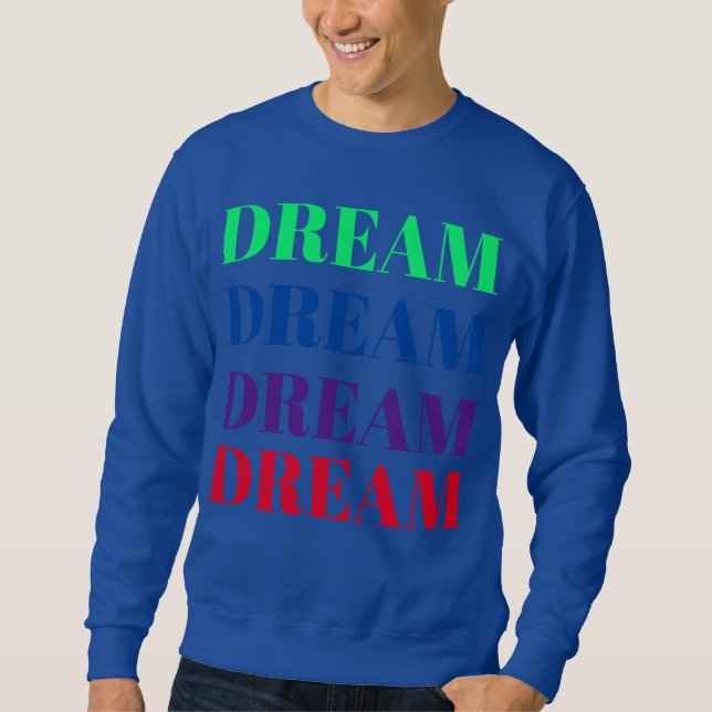 Dream Unisex Colourful Sweatshirt (Front)