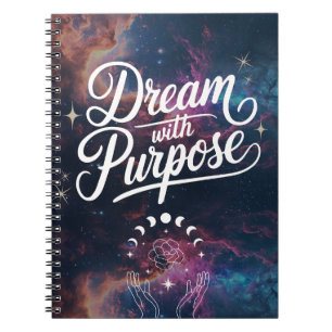 Dream with Purpose- Cosmic Intention Notebook