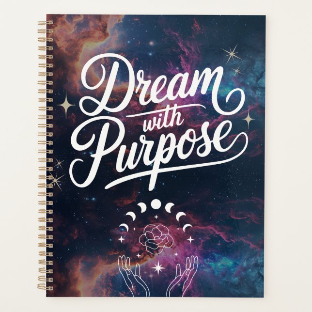Dream with Purpose- Cosmic Intention Planner (Front)