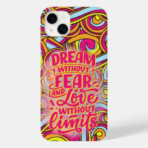 Dream without fear and love without limits Case-Mate iPhone 14 plus case